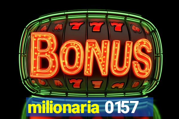 milionaria 0157